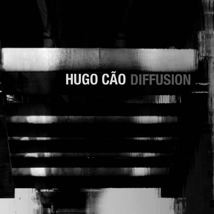 Hugo Cão - Diffusion
