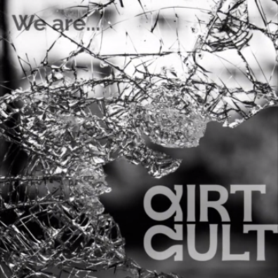 Dirt Cult - We Are Dirt Cult